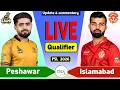 PSL Live: Peshawar vs Islamabad Qualifier T20 Live Match Today | PZ vs IU Live Score \u0026 Commentary