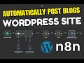 Automate WordPress Blog Posting with n8n | AI Agents for WordPress | n8n Tutorial