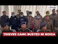 नोएडा पुलिस ने चोरों के गिरोह का भंडाफोड़ किया, कई चोरियों के मामले सुलझाए गए