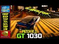 Cyberpunk 2077 (Patch 1.2) | GT 1030 | 1080P - 900P - 720P - 75% - 50% - 768P - Low