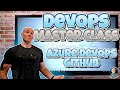 DevOps Master Class - Part 3 - Azure DevOps and GitHub