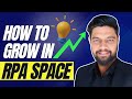 How to Grow in RPA Space? Grow as RPA Developer, RPA Professional 📈