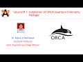 Tutorial # 7: Installation of ORCA Quantum Chemistry Package