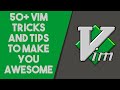 50+  Vim Tips and Tricks from Beginner to Expert