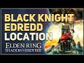 Black Knight Edredd Location Elden Ring