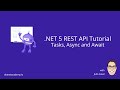 .NET 5 REST API Tutorial: 06 Tasks, Async and Await