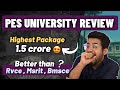 PES University Bangalore Review | 1.5 Crore Placements 😍 | Cutoff | Fee | Admission Process | Pessat