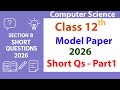 FBISE Class 12 Computer Science Model Paper 2026 | Short Questions – Part 1 Solved | FBISE EXAM 2026