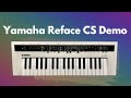 Yamaha Reface CS Analog Synthesizer Demo - No talking [Various Custom Sounds, Presets, Pads, Bass]