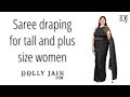 BEST Saree Draping Style for TALL and PLUS SIZE Women