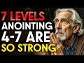 7 Levels of Anointing (Levels 4–7 Are EXTREMELY Powerful)