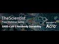 The-Scientist Webinar: SARS CoV 2 Antibody Durability Video