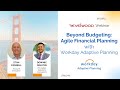 Beyond Budgeting: Agile Financial Planning with Workday Adaptive Planning | Revelwood Webinars