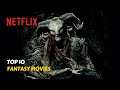 The 10 Best Fantasy Movies On Netflix Right Now