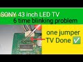 Sony Bravia LED Tv 6 Time Blinking problem solution.