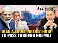 Iran allows friendly nations’ ships through Strait of Hormuz; India, China, Iraq on list