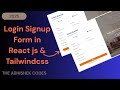 How to Make Login and Sign up Form using React JS \u0026 Tailwindcss | React Login and Registration.