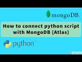 Connect with MongoDB (Atlas) using python and insert and delete data using a python script