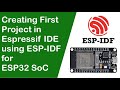 Creating First project in Espressif IDE using ESP IDF for ESP32 SoC