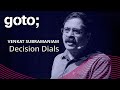 Decision Dials • Venkat Subramaniam • GOTO 2024