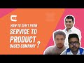 How to Shift from Service to Product Based Company