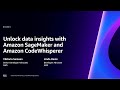 AWS re:Invent 2023 - Unlock data insights with Amazon SageMaker and Amazon CodeWhisperer (BOA303)