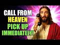 God Says： An Immediate Call From heaven ｜ God Message For You Today ｜ God's Word