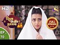 Rishta Likhenge Hum Naya - Ep 70 - Full Episode - 12th  February, 2018