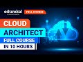 Cloud Architect Full Course - 10 hours | Cloud Computing Tutorial | Cloud Course | Edureka
