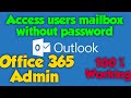 How to access a user mailbox without its password in Office 365