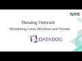 Datadog Tutorials Monitoring Linux Windows and Process