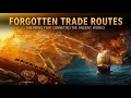 The Forgotten Trade Routes That Shaped Our Modern World | Silk Road, Indian Ocean \u0026 Sahara Secrets