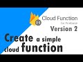 Google firebase cloud function 2nd Generation - Create a simple cloud function