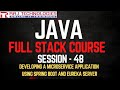 Session - 48 |  Java Full Stack Developer Course | Developing a Microservice Application in STS