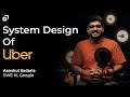 Uber System Design | High Level Design of Uber, Ola, Lyft, Careem | Software Architecture @SCALER