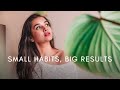 5 Small Habits That Can Change Your Life  | Adete Dahiya