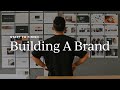 Building a Brand – Redesigning a Business Start to Finish