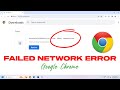 Fix Download Failed Network Error In Google Chrome (10 Methods)
