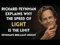 Why Light Speed Is The LIMIT? What Feynman Uncovered Will COLLAPSE Your Mind