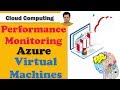 What is Performance Monitoring of Virtual Machines | Azure VM Performance Monitoring