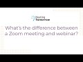 Zoom meeting vs. webinar - what’s the difference?