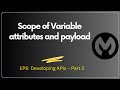 Scope of Variable attributes and payload | MuleSoft Training | Session 7