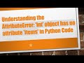 Understanding the AttributeError: 'int' object has no attribute 'items' in Python Code
