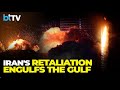 Iran’s Revenge Rains Over Israel, Qatar, Bahrain And UAE, Gulf War Fears Explode