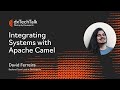 Integrating Systems with Apache Camel