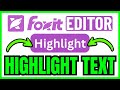 How To HIGHLIGHT In Foxit PDF Editor (QUICK \u0026 EASY) 2026