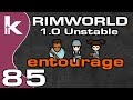 Rimworld 1.0 Unstable Ep 85 | Entourage | Rimworld Let's Play