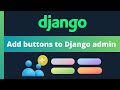 Easily add extra custom buttons to Django admin