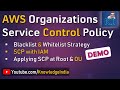 AWS Organization SCP - Service Control Policy DEMO | Blacklist \u0026 Whitelist strategy