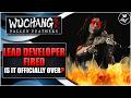 Lead Dev Fired \u0026 Whole Team Disbanded? Here's The Truth - Wuchang News, Updates \u0026 Patch Notes